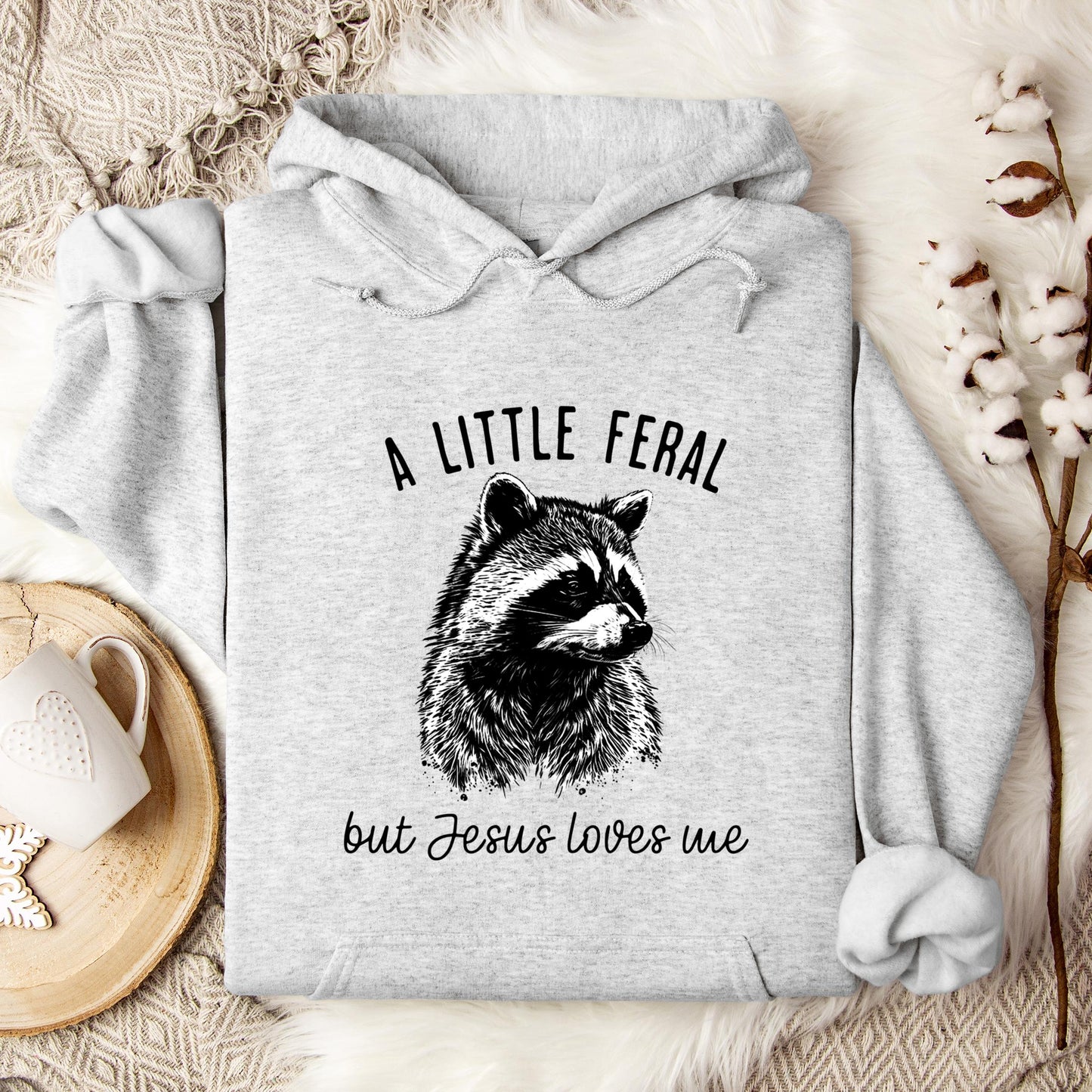 A Little Feral But Jesus Loves Me Hoodie
