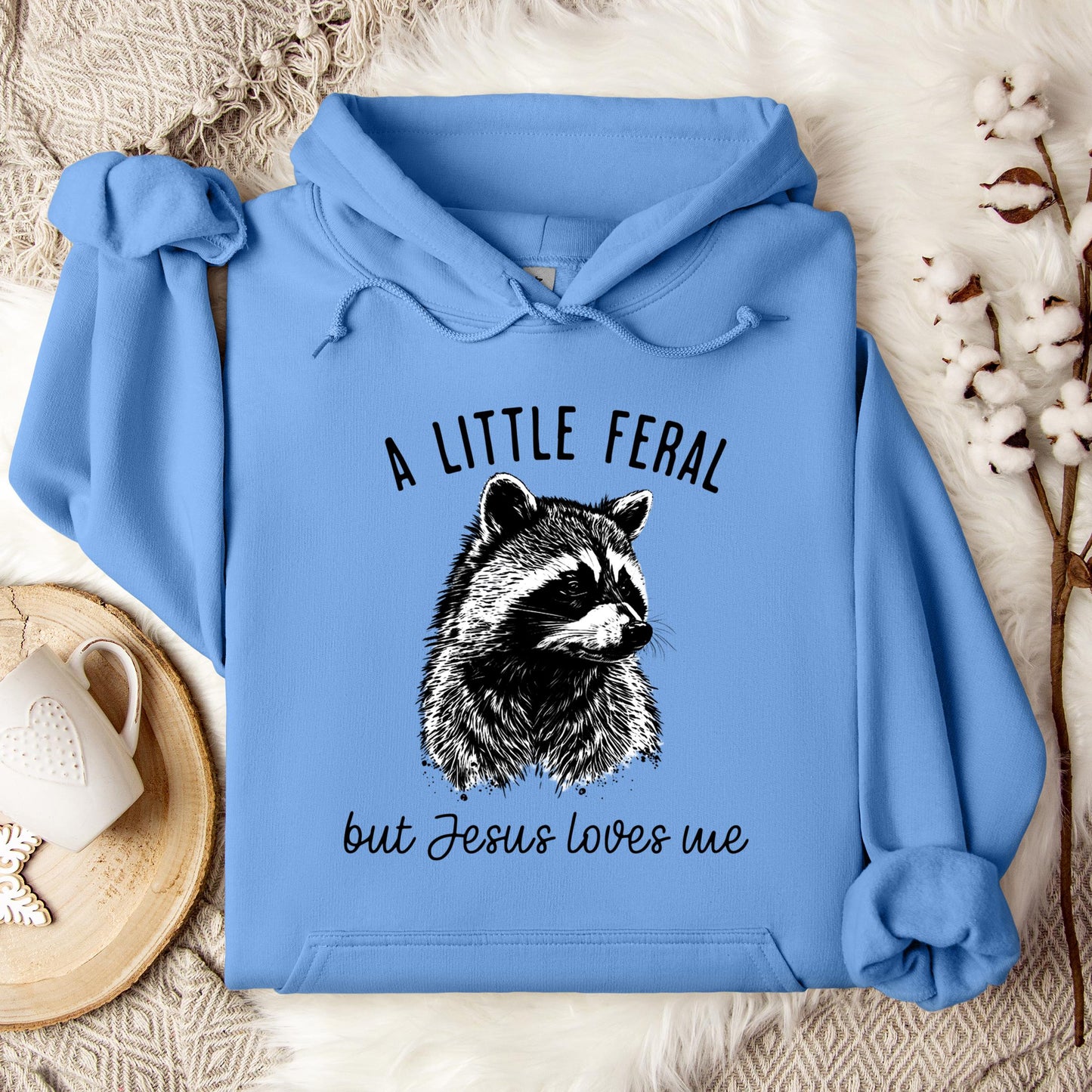 A Little Feral But Jesus Loves Me Hoodie