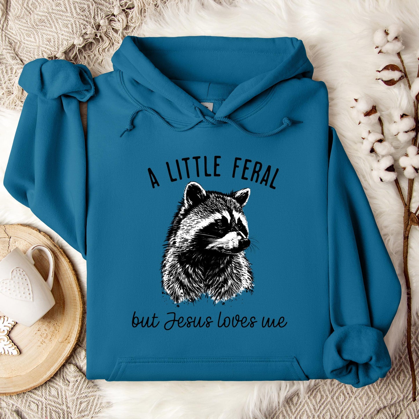 A Little Feral But Jesus Loves Me Hoodie