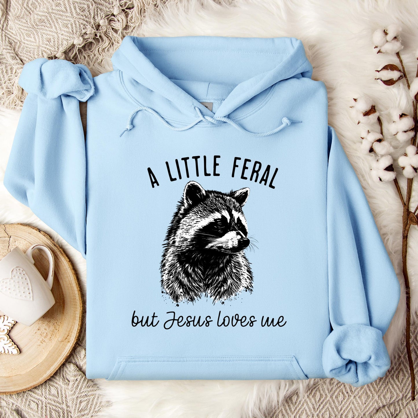 A Little Feral But Jesus Loves Me Hoodie