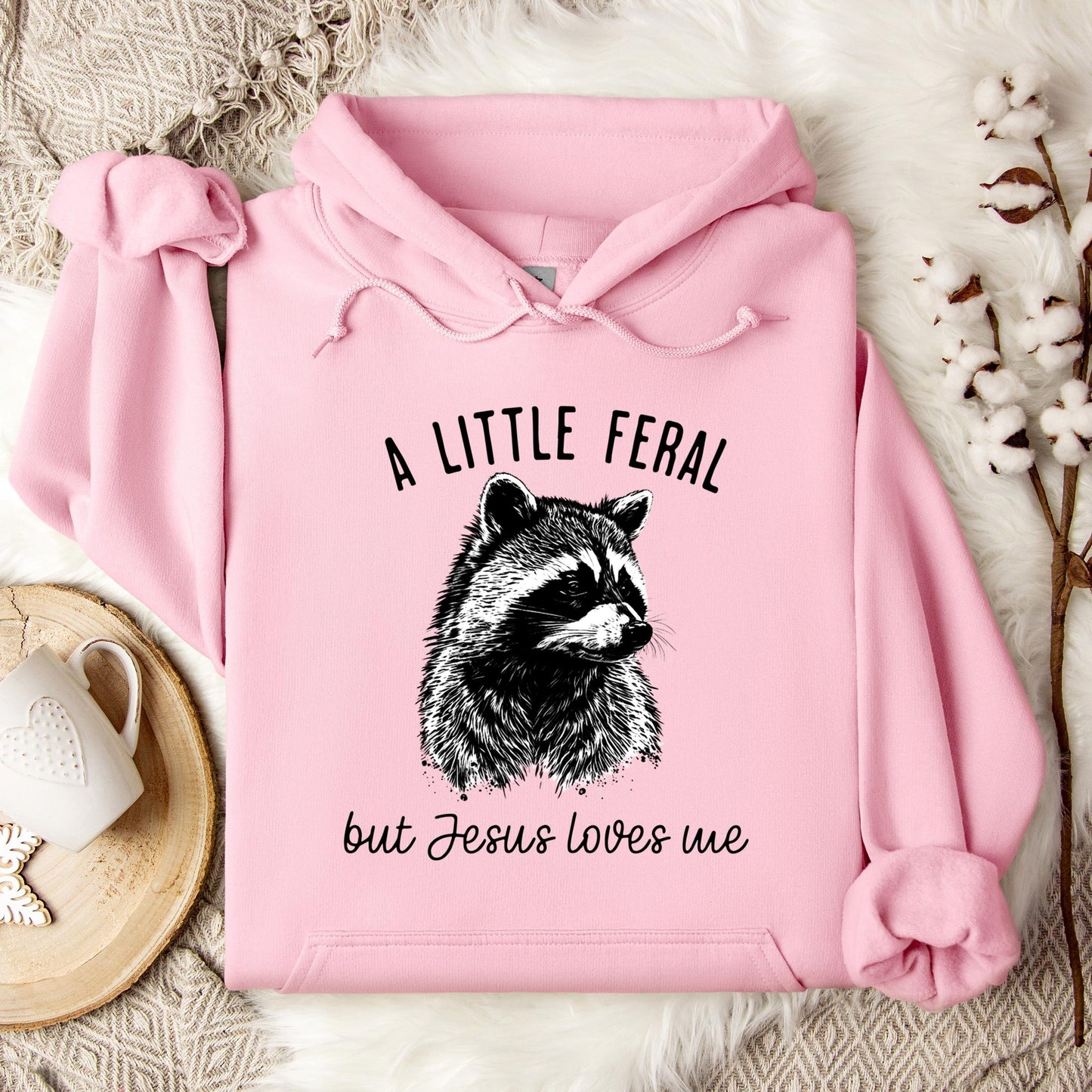 A Little Feral But Jesus Loves Me Hoodie