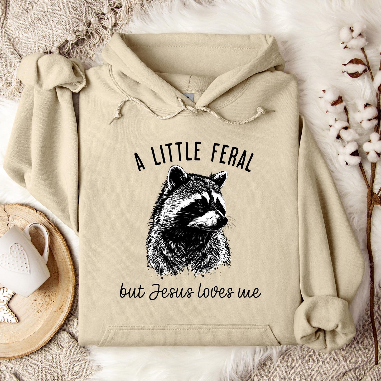 A Little Feral But Jesus Loves Me Hoodie