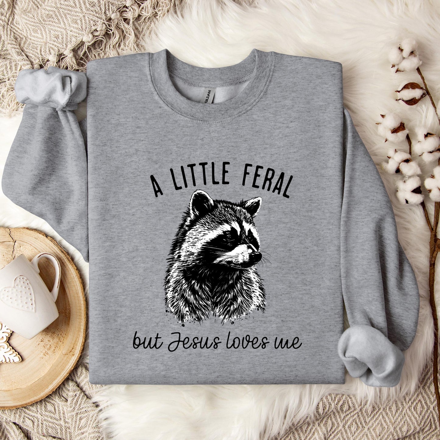 A Little Feral But Jesus Loves Me Sweatshirt