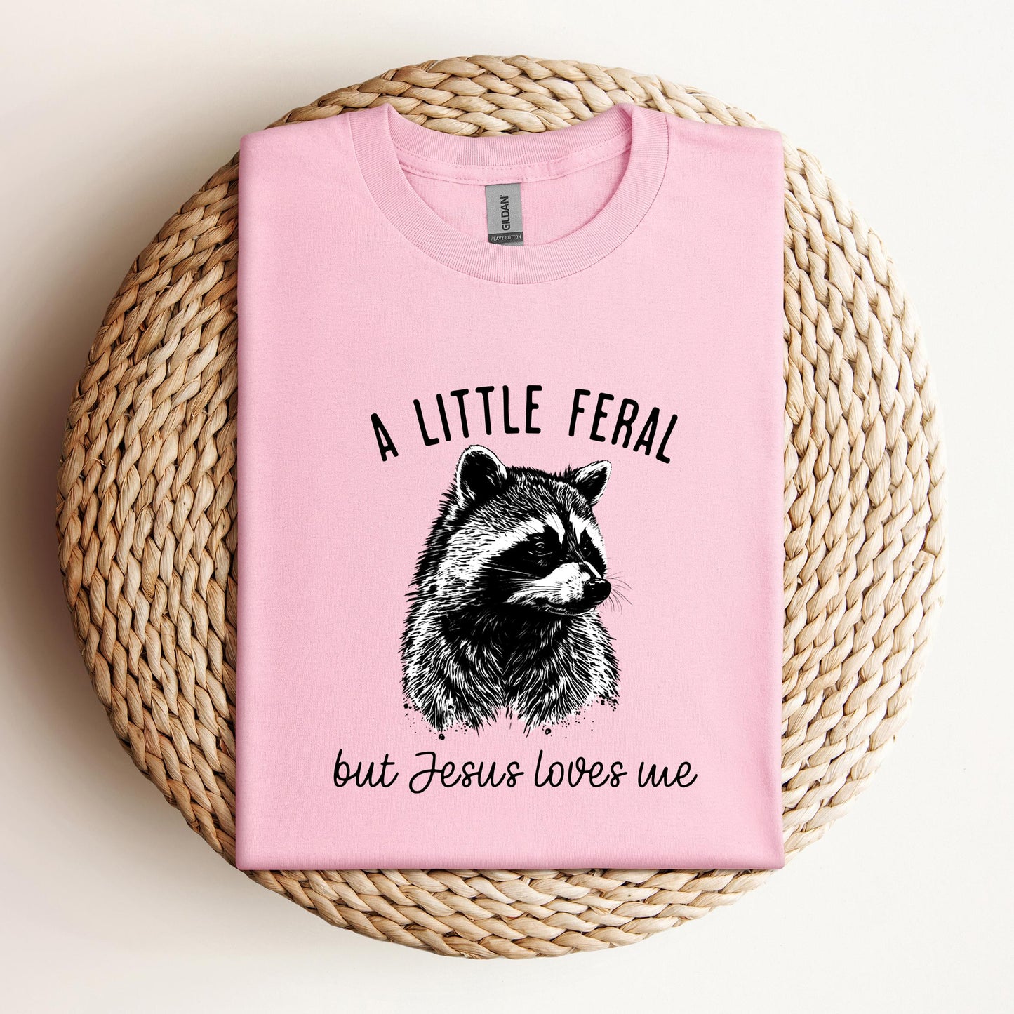 A Little Feral But Jesus Loves Me