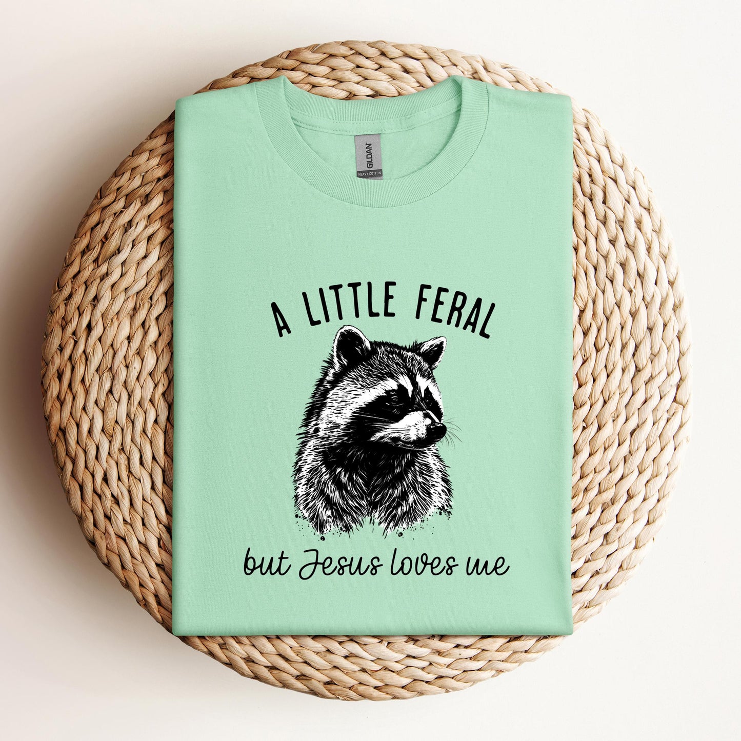 A Little Feral But Jesus Loves Me