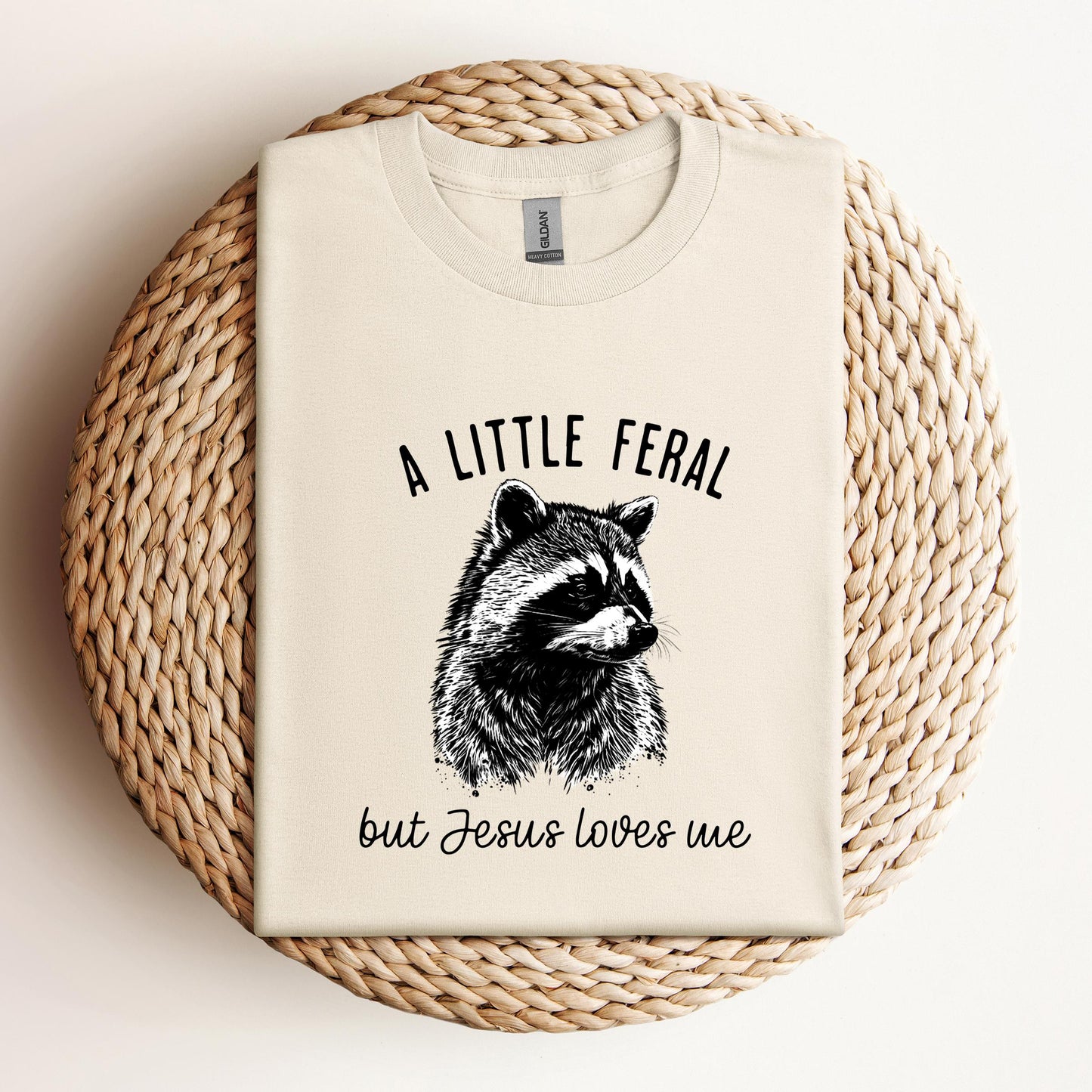A Little Feral But Jesus Loves Me