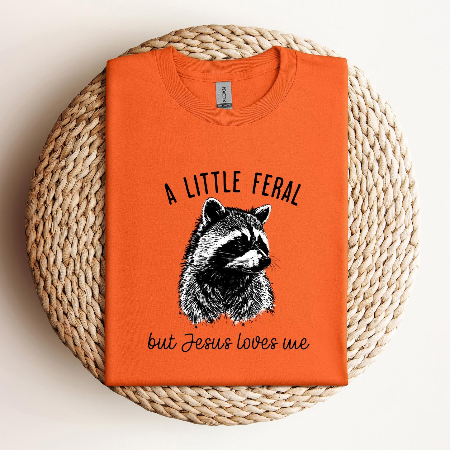 A Little Feral But Jesus Loves Me