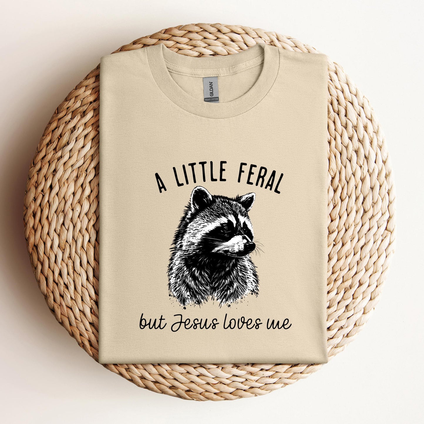 A Little Feral But Jesus Loves Me