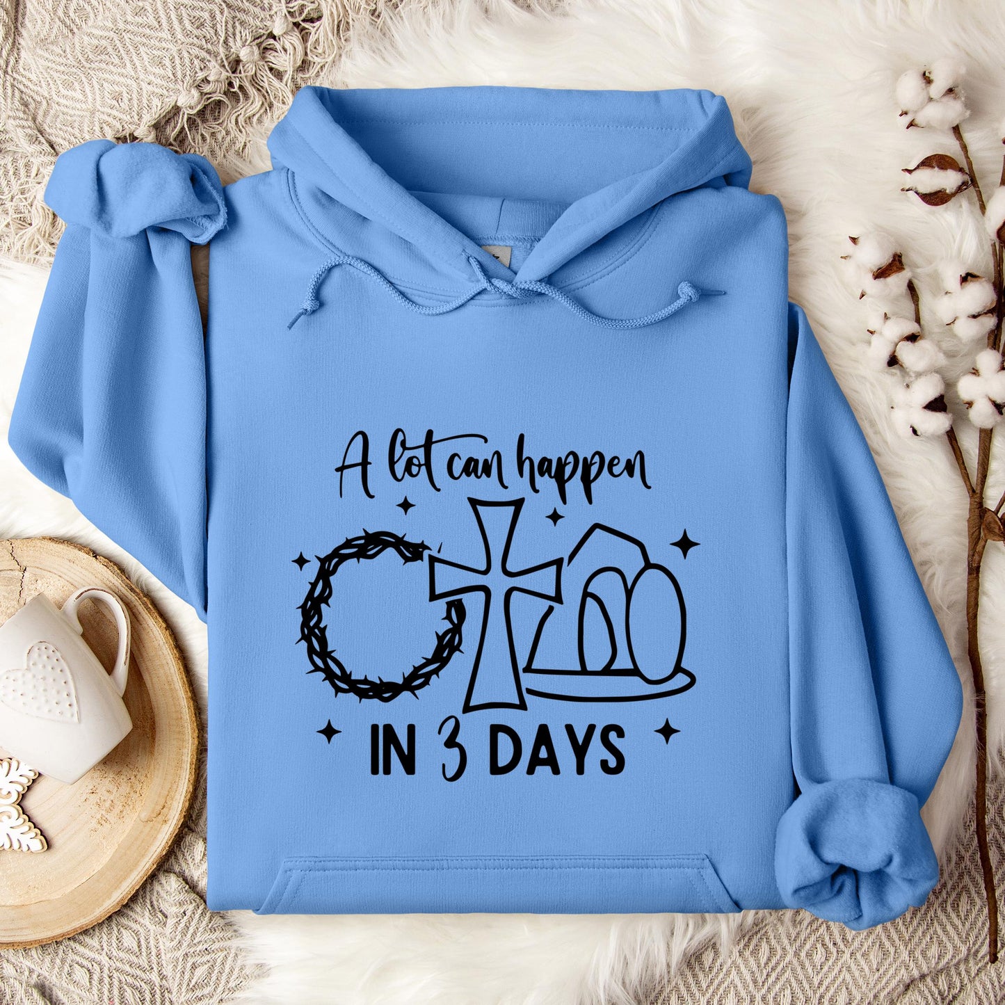 A Lot Can Happen In 3 Days Hoodie