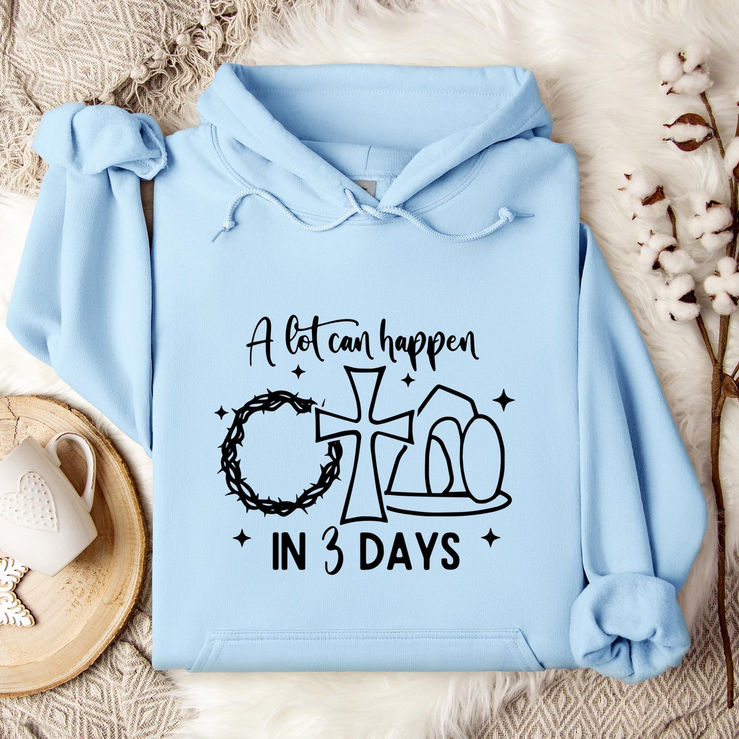 A Lot Can Happen In 3 Days Hoodie