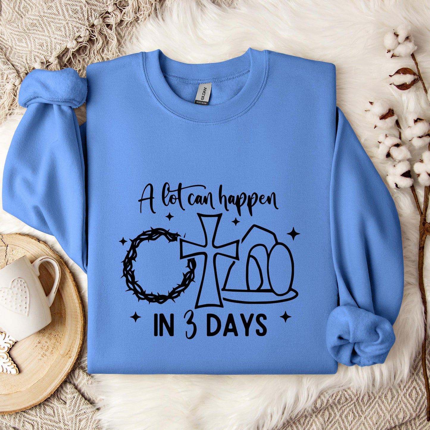 A Lot Can Happen In 3 Days Sweatshirt