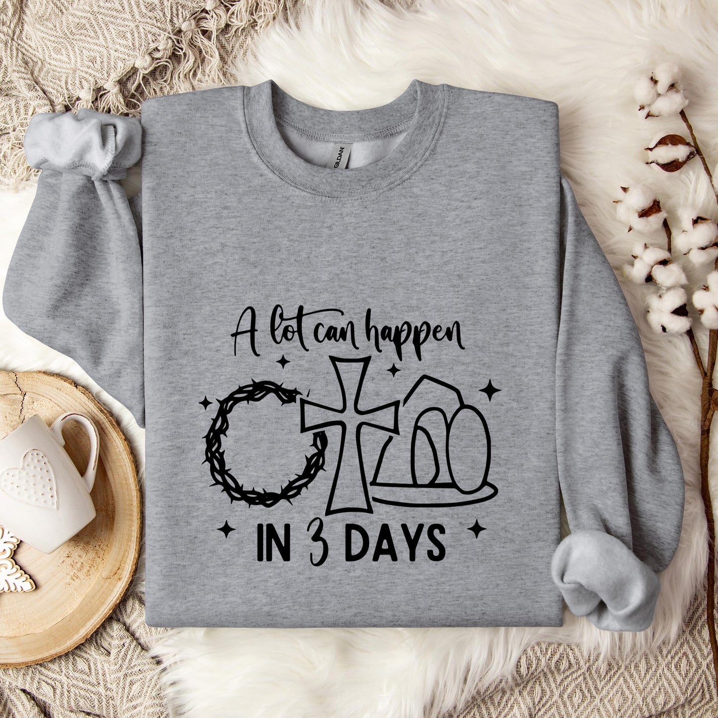 A Lot Can Happen In 3 Days Sweatshirt