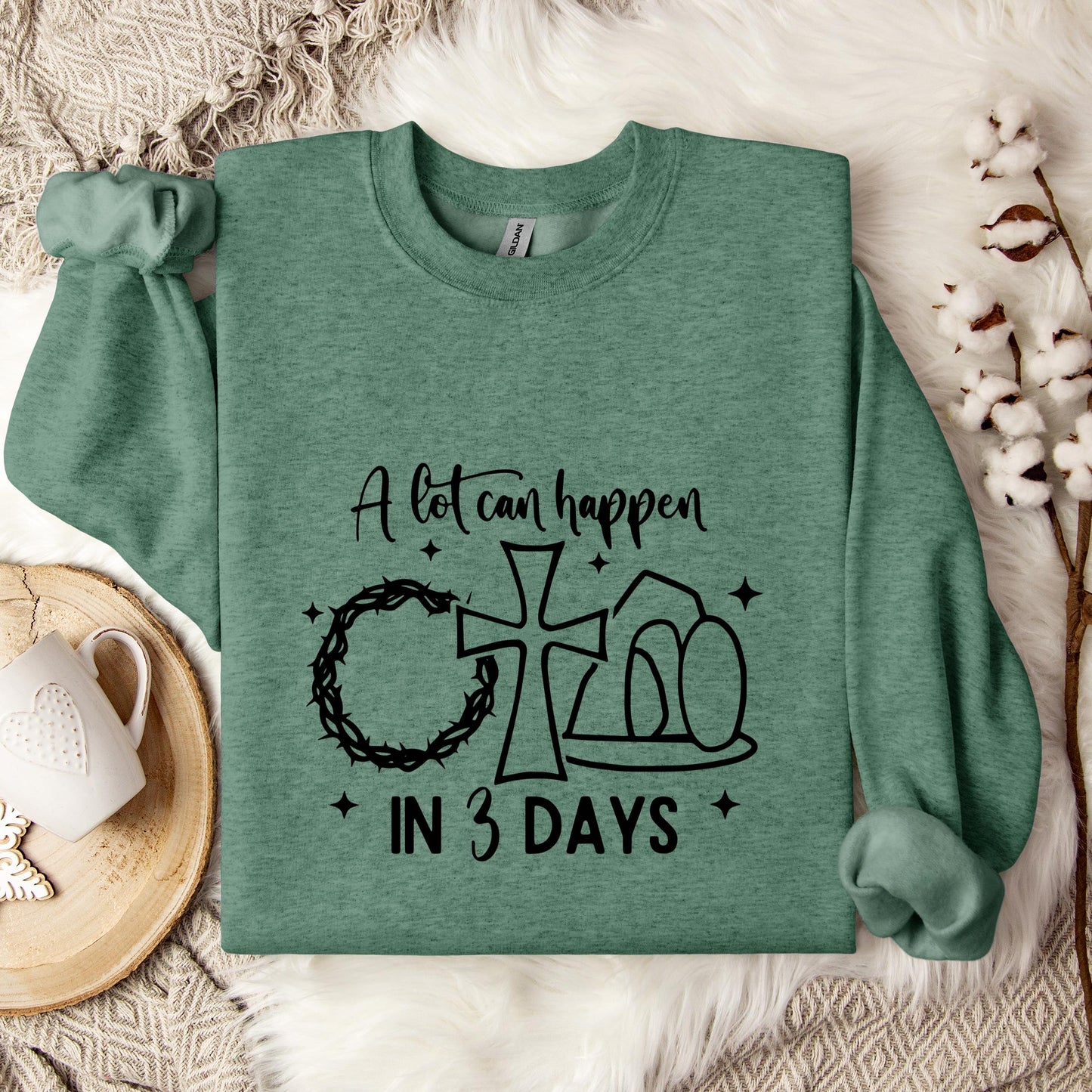 A Lot Can Happen In 3 Days Sweatshirt