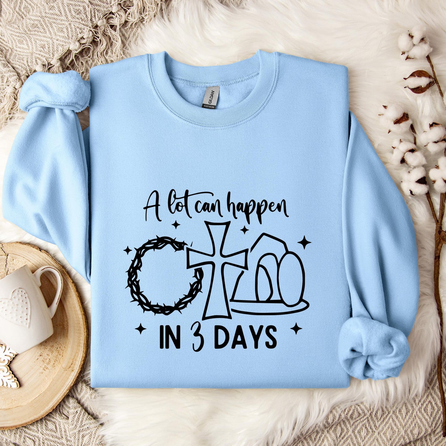 A Lot Can Happen In 3 Days Sweatshirt