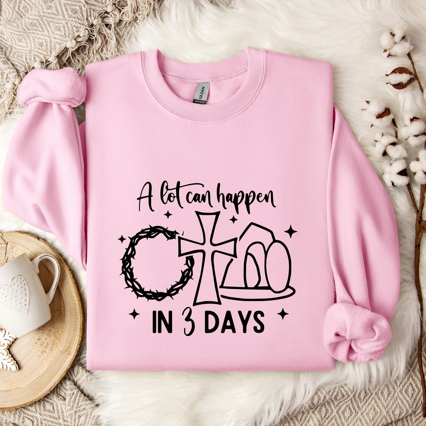 A Lot Can Happen In 3 Days Sweatshirt