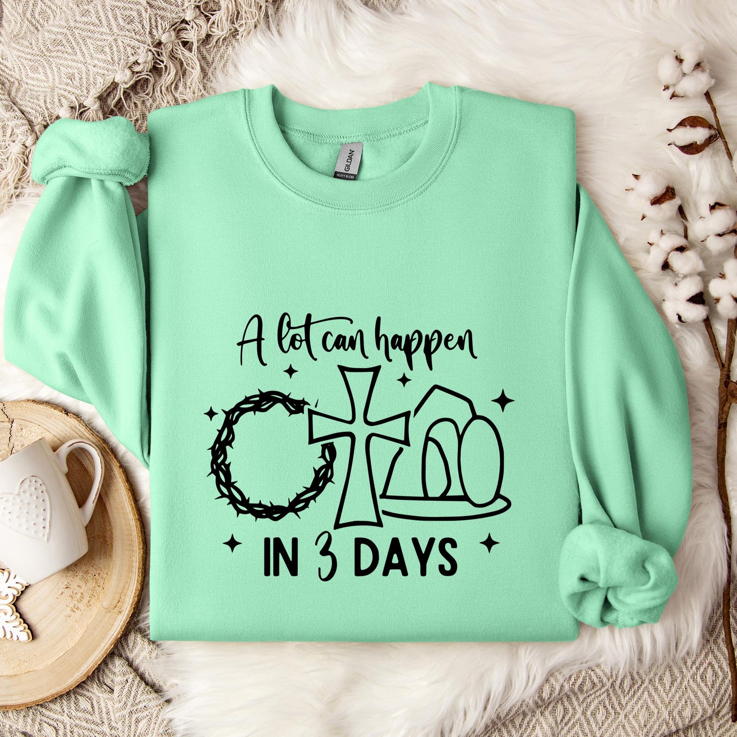 A Lot Can Happen In 3 Days Sweatshirt