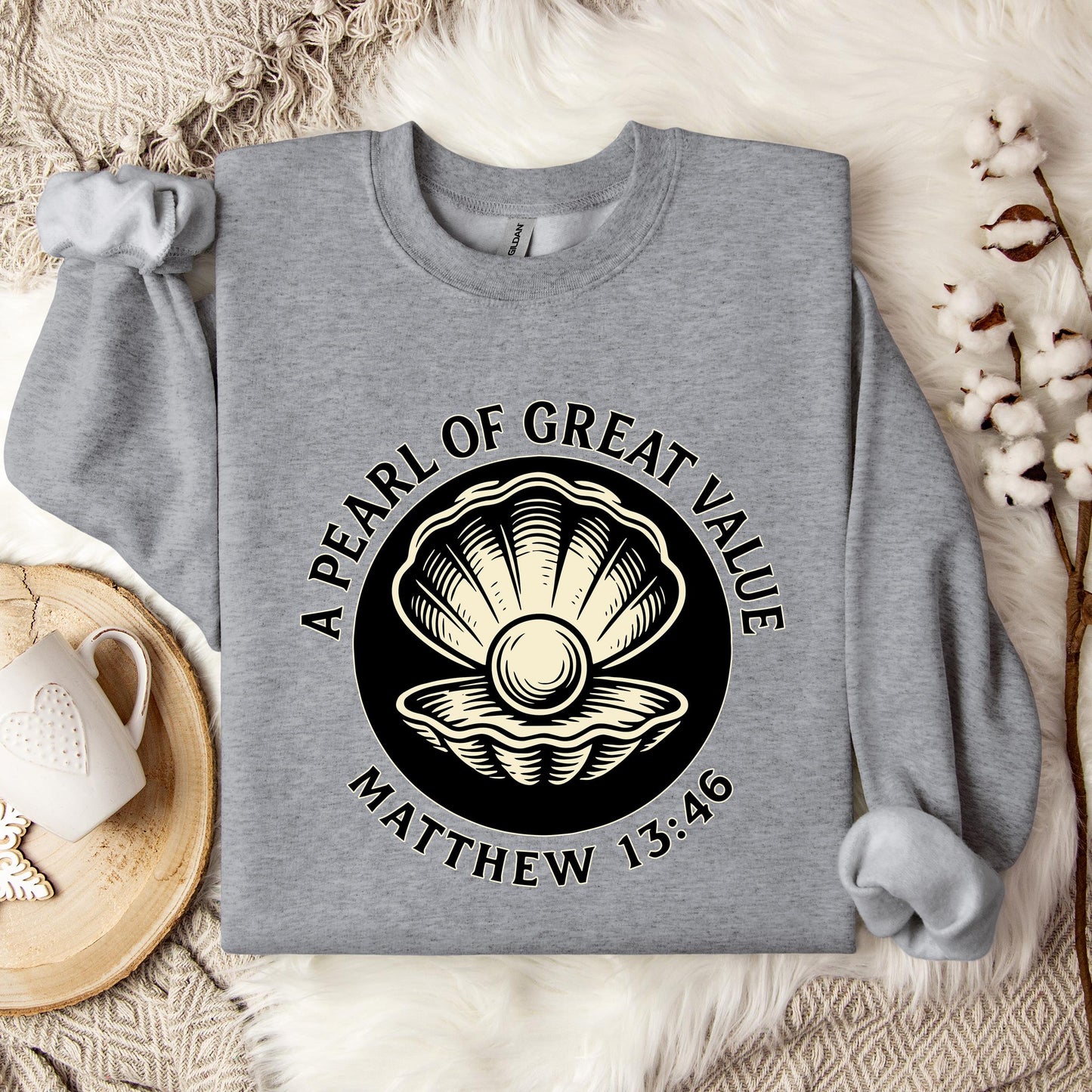 A Pearl Of Great Value Matthew 13.46 Sweatshirt