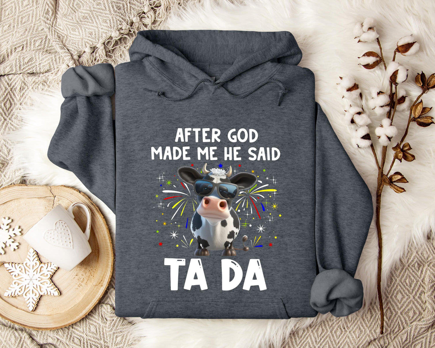 After God Made Me He Said Hoodie