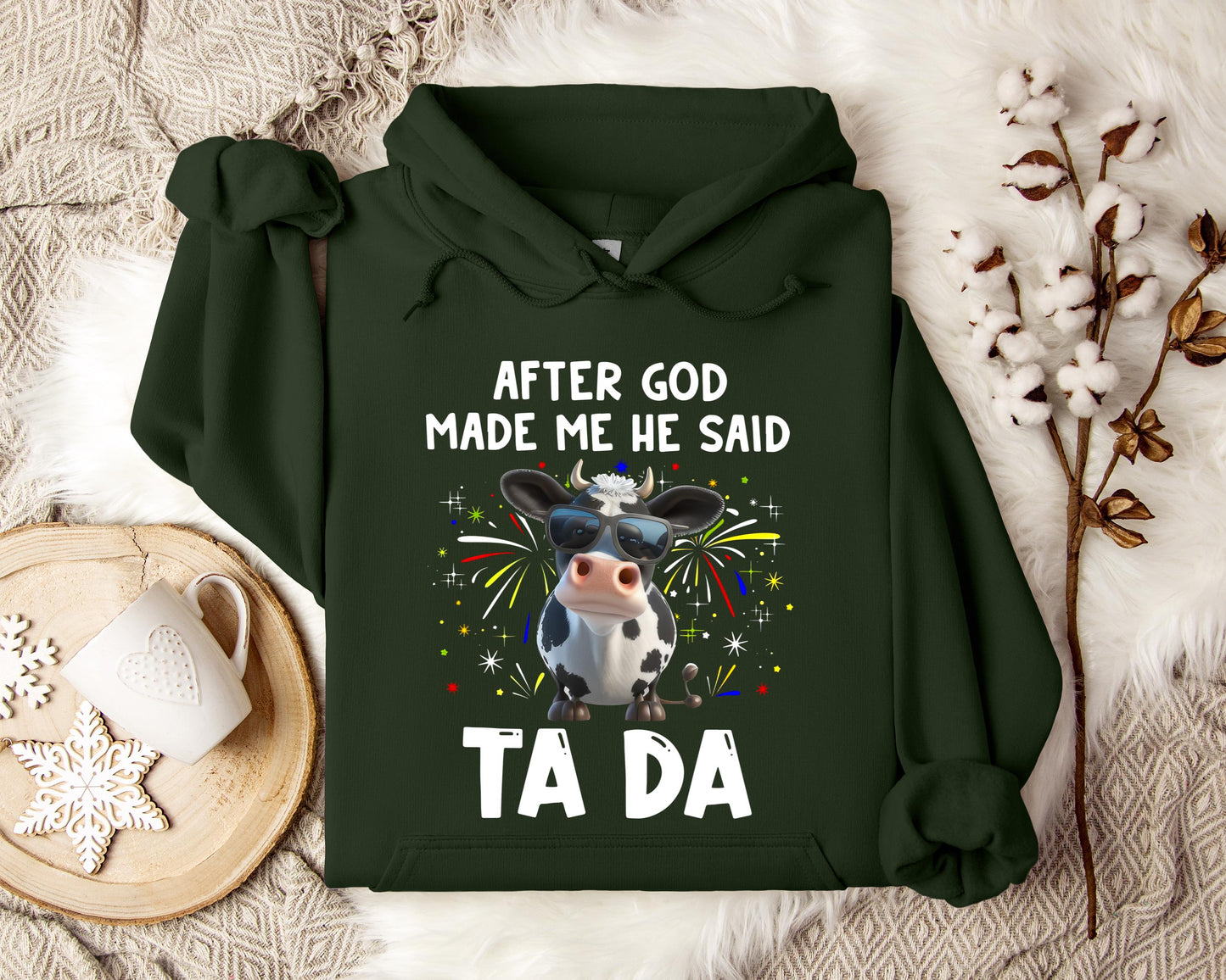 After God Made Me He Said Hoodie