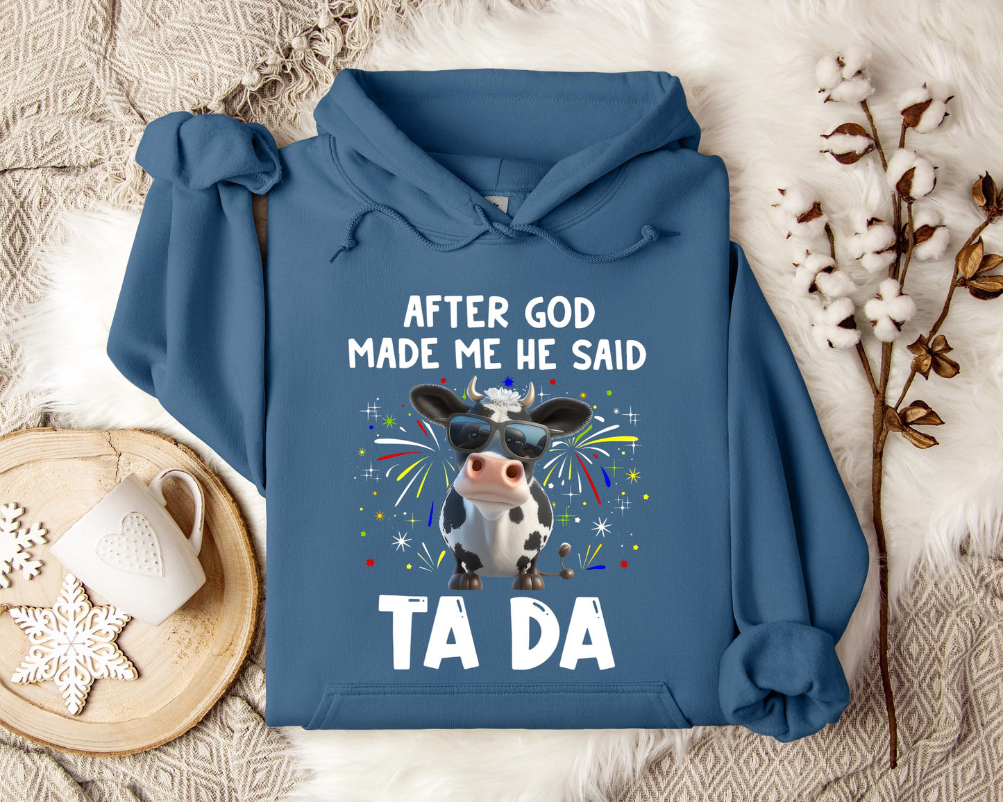 After God Made Me He Said Hoodie