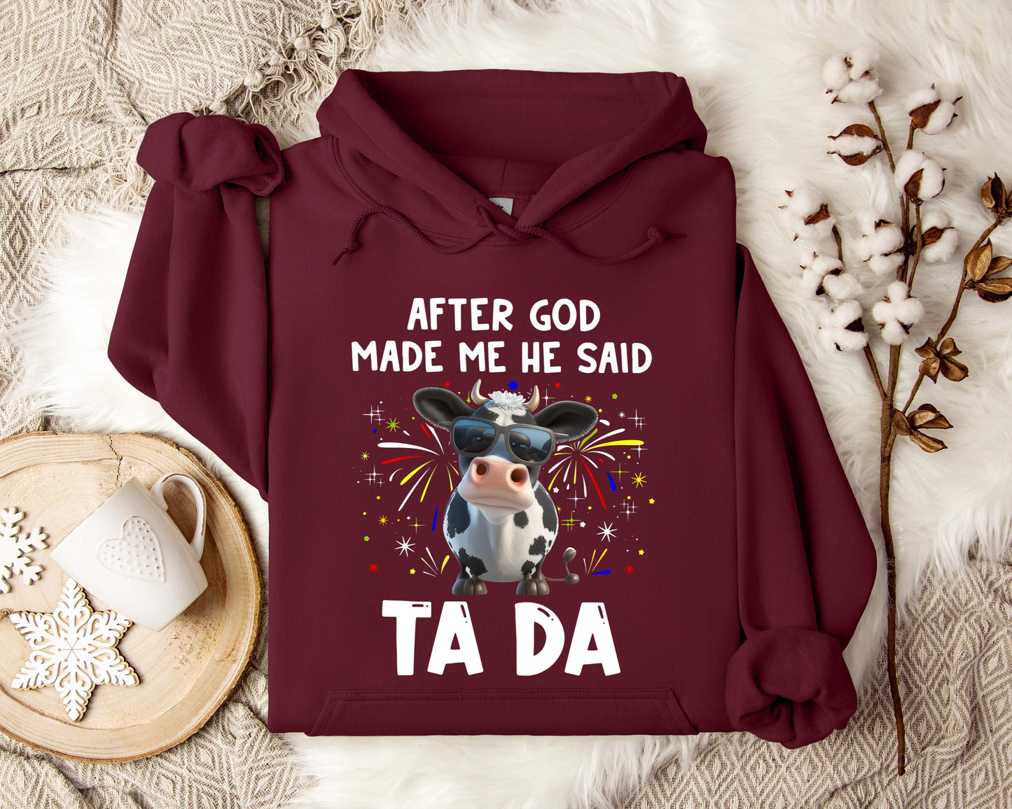 After God Made Me He Said Hoodie