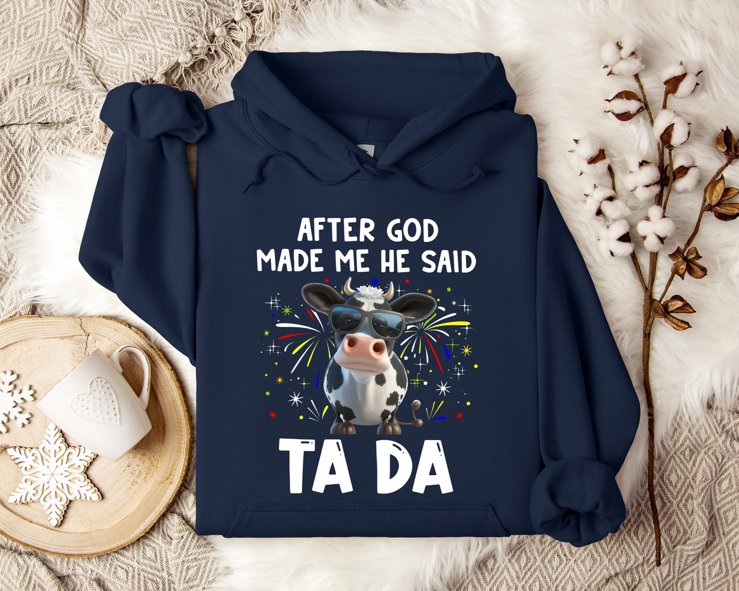 After God Made Me He Said Hoodie