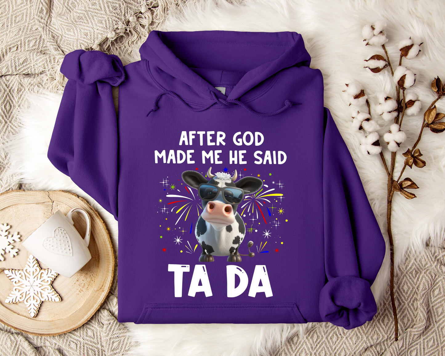 After God Made Me He Said Hoodie