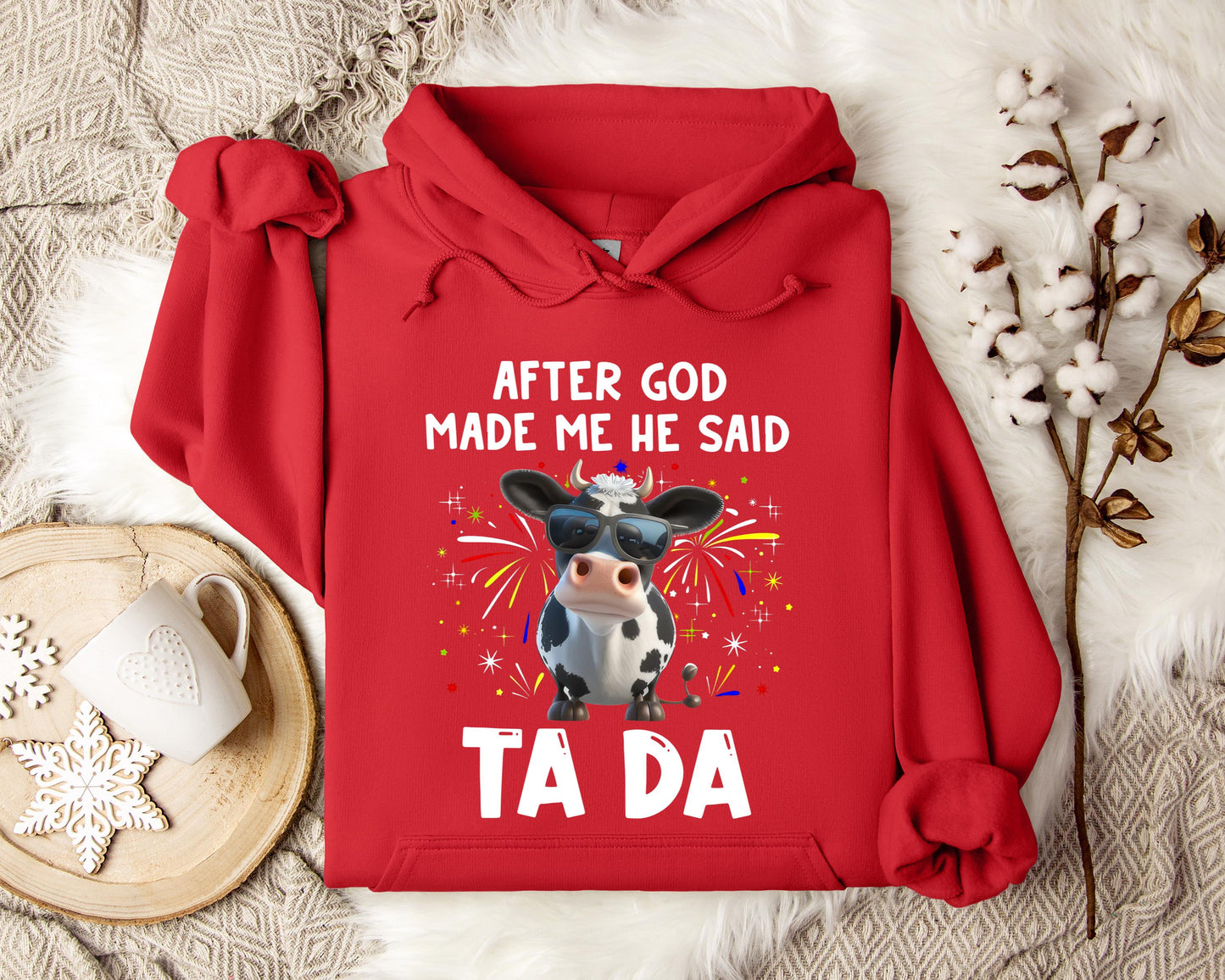 After God Made Me He Said Hoodie