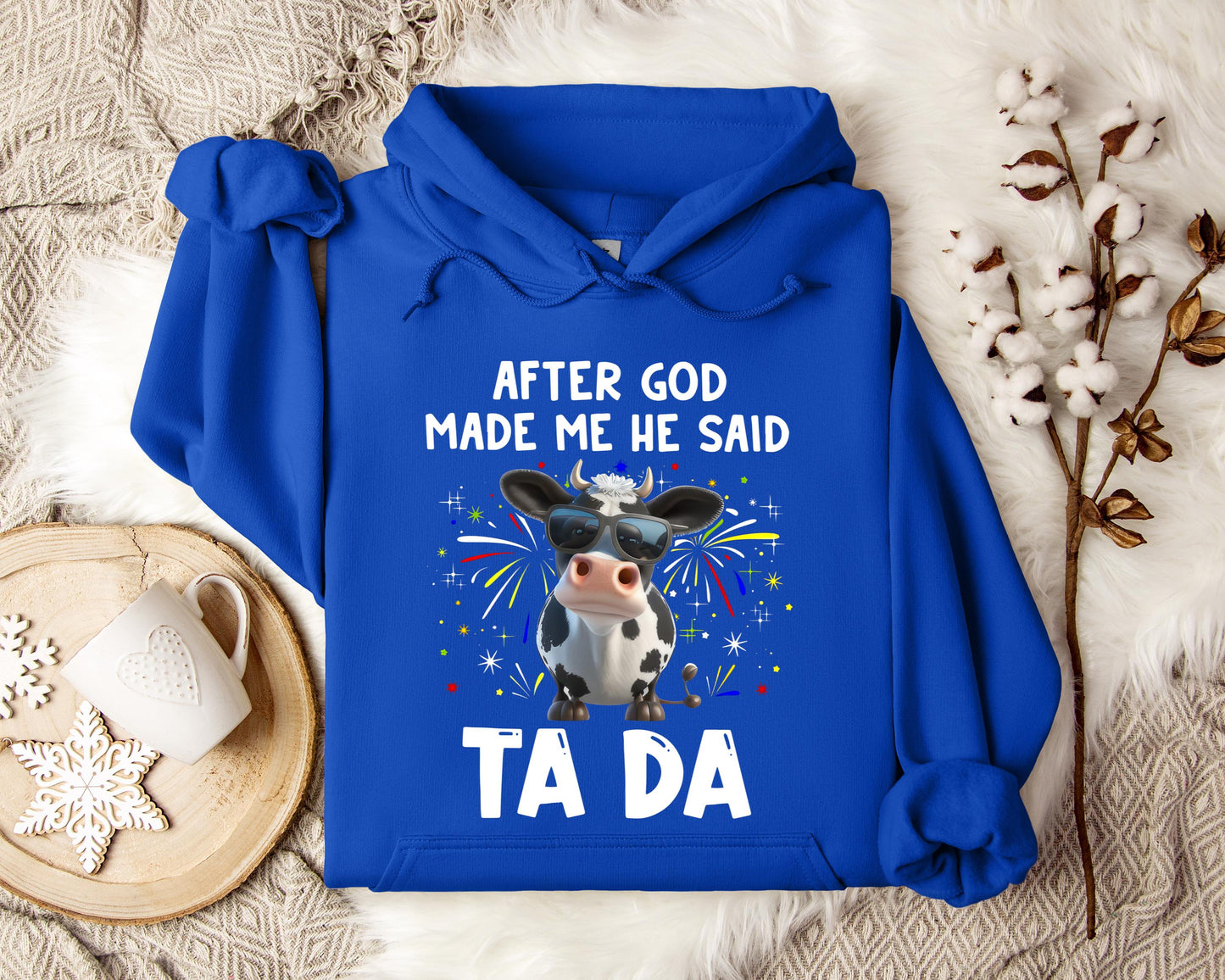 After God Made Me He Said Hoodie