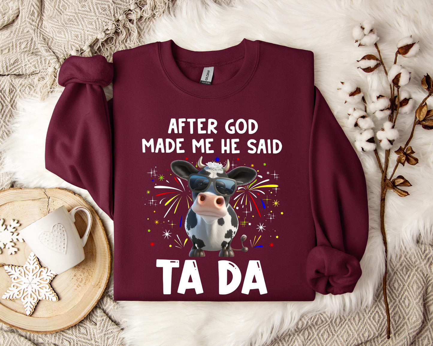 After God Made Me He Said Sweatshirt