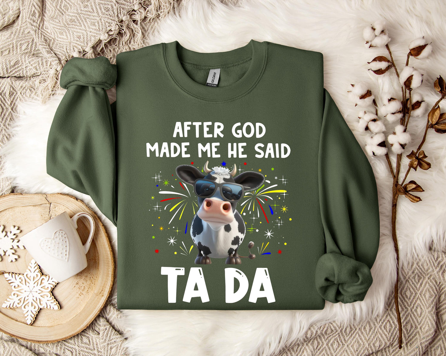 After God Made Me He Said Sweatshirt