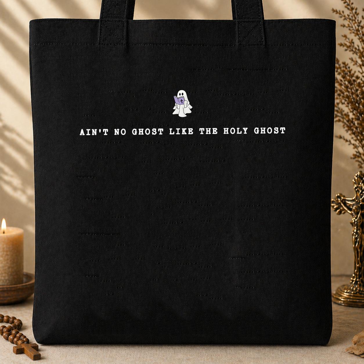 Ain_t No Ghost Like The Holy Ghost 02 Tote Bag