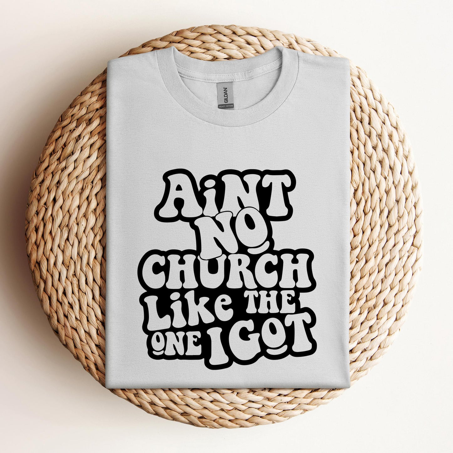 Aint No Church Like The One I Got
