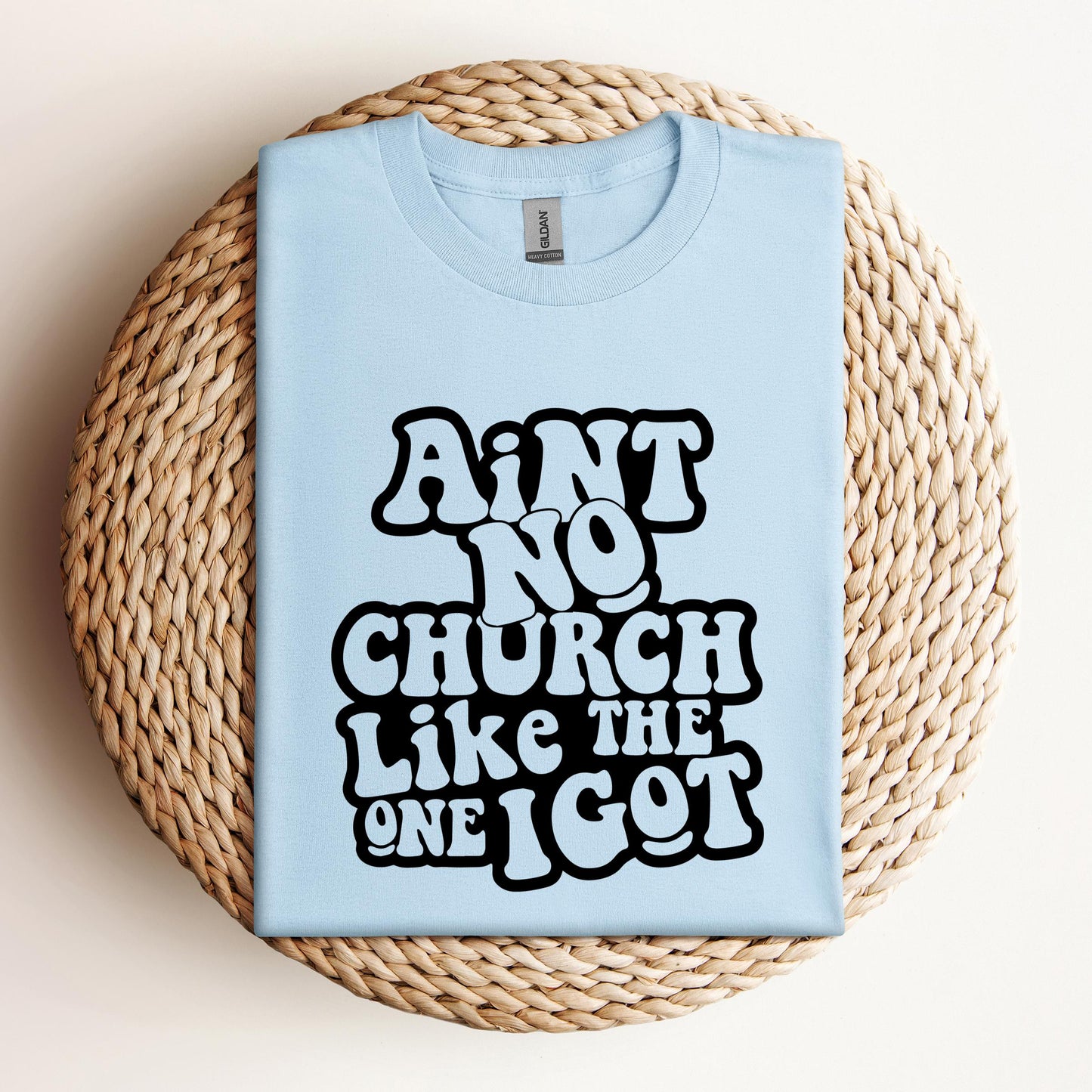 Aint No Church Like The One I Got