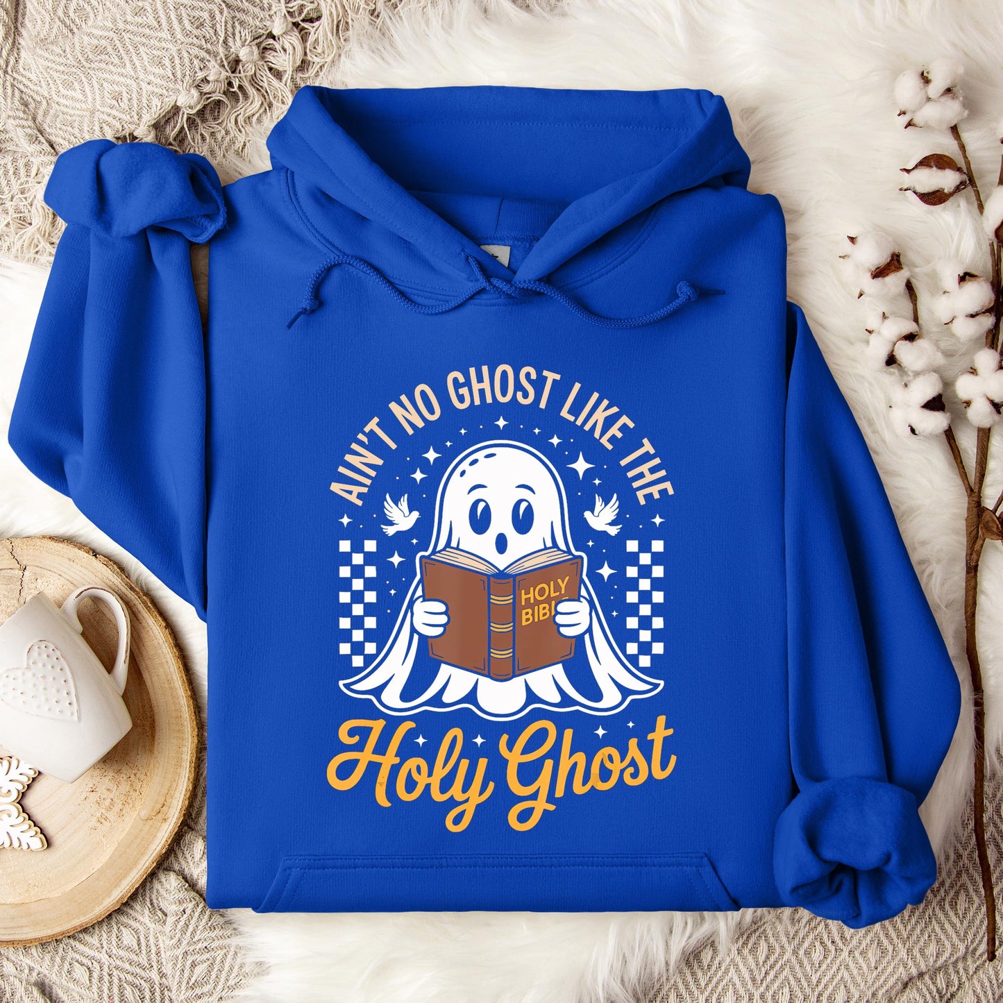 Ain't No Ghost Like The Holy Ghost Hoodie