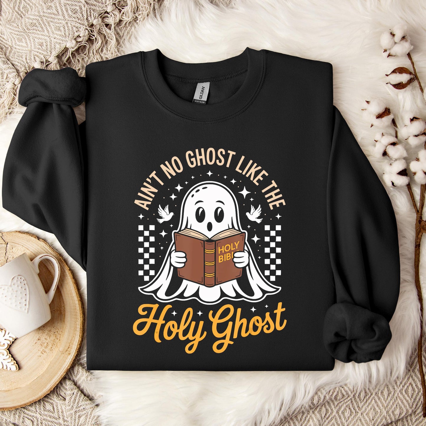 Ain't No Ghost Like The Holy Ghost Sweatshirt
