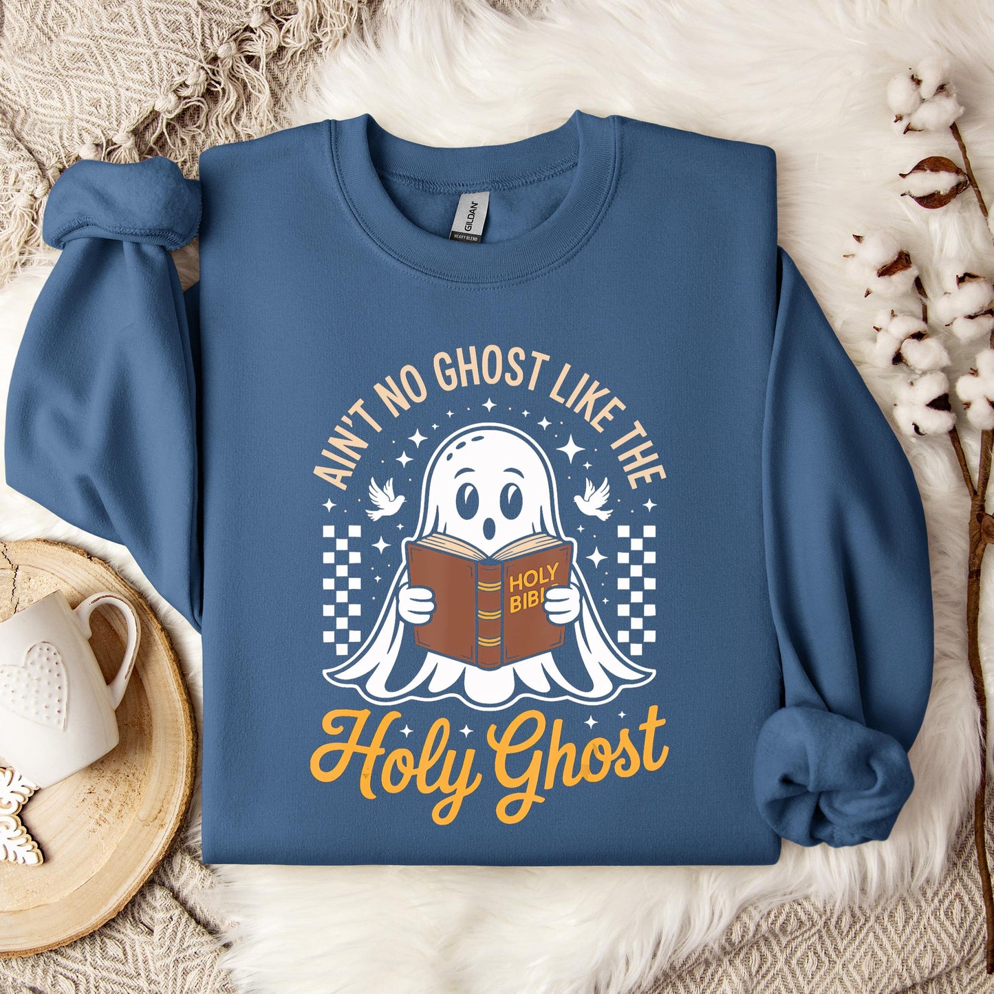 Ain't No Ghost Like The Holy Ghost Sweatshirt