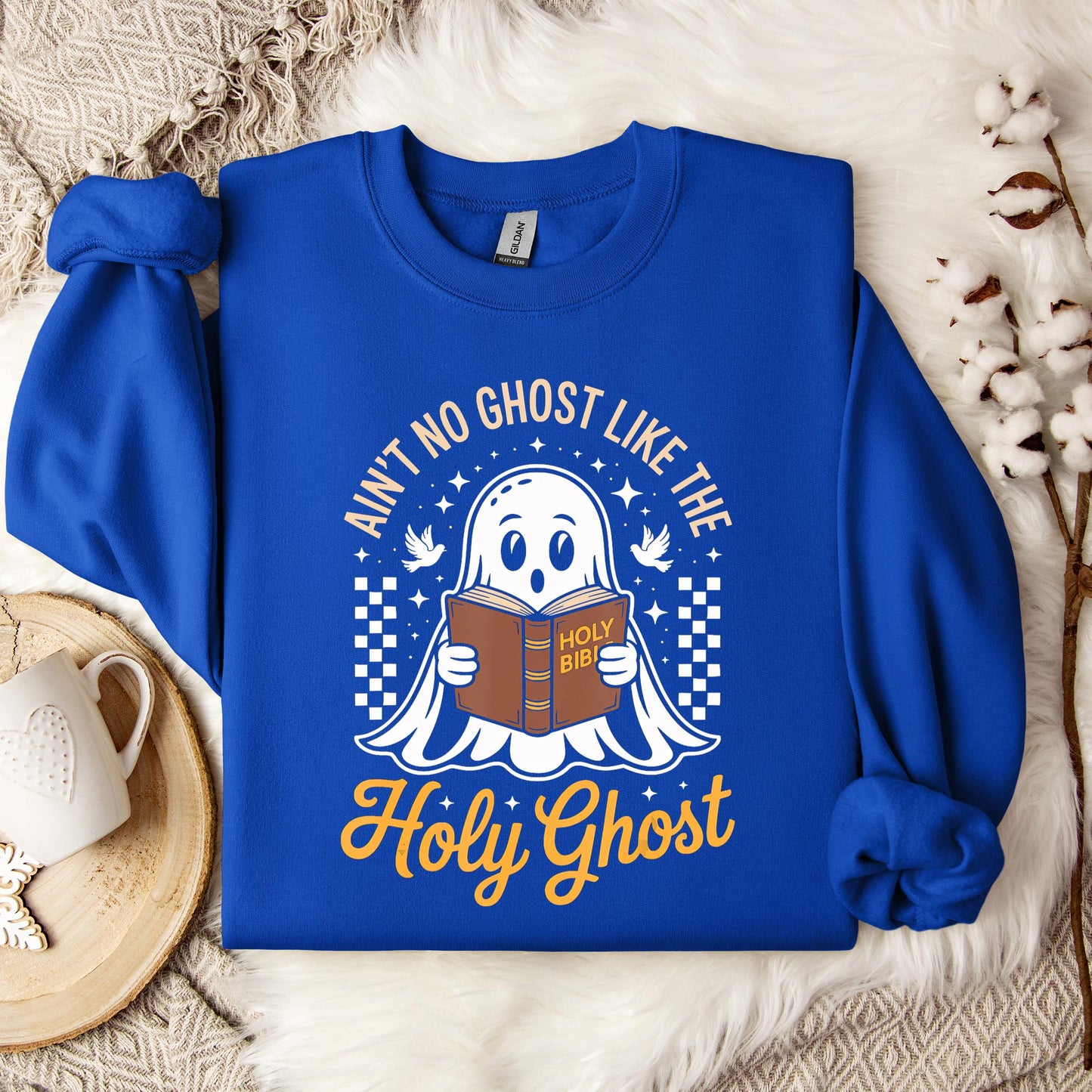 Ain't No Ghost Like The Holy Ghost Sweatshirt
