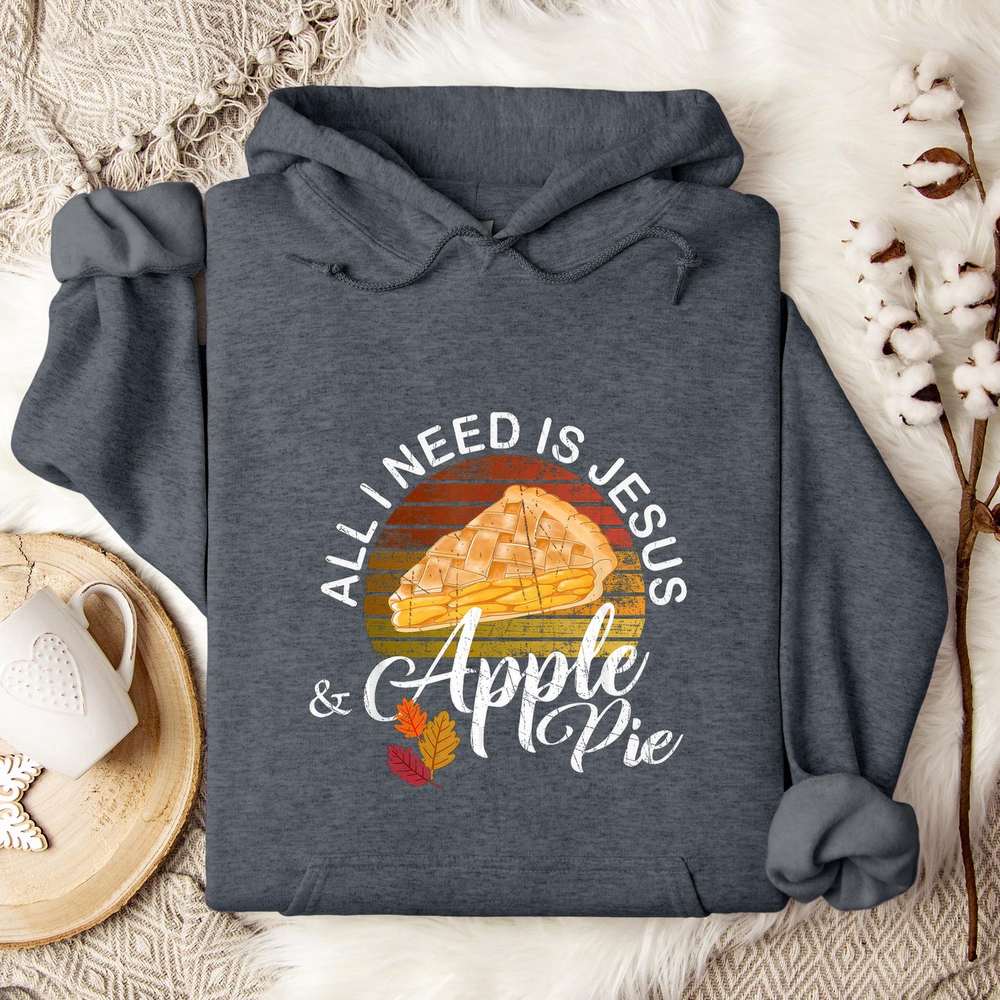 All I Need Is Jesus And Apple Pie Hoodie