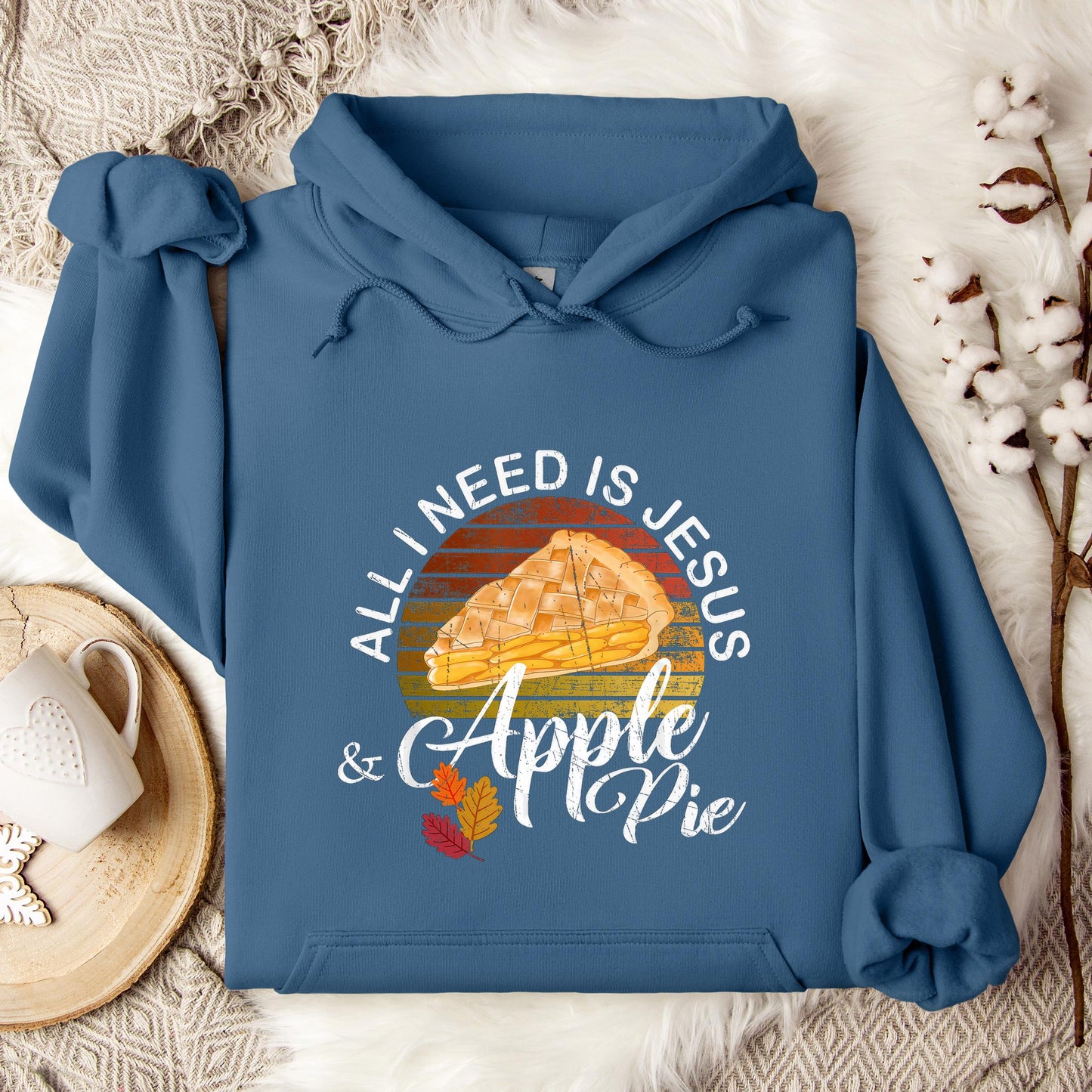 All I Need Is Jesus And Apple Pie Hoodie