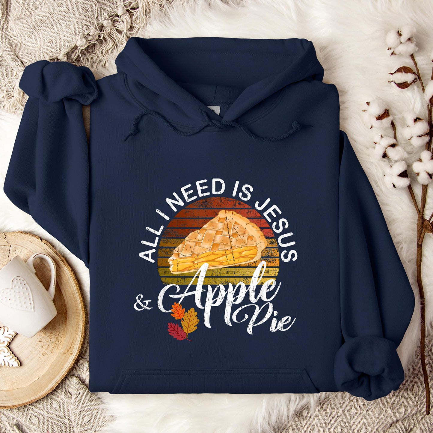 All I Need Is Jesus And Apple Pie Hoodie