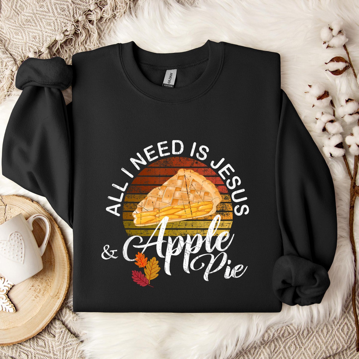 All I Need Is Jesus And Apple Pie Sweatshirt