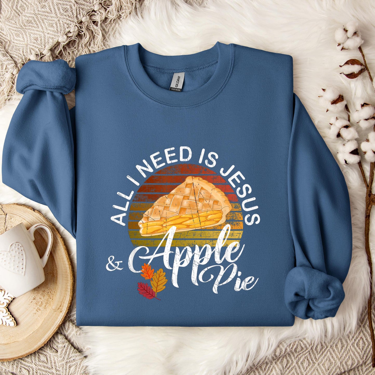 All I Need Is Jesus And Apple Pie Sweatshirt