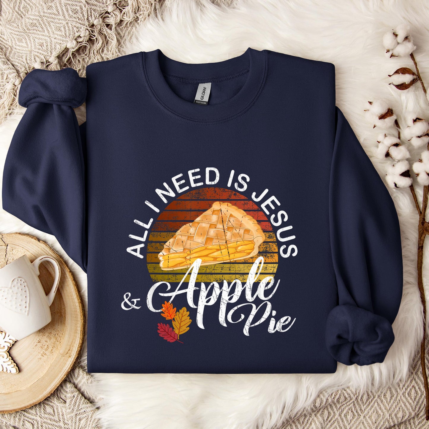 All I Need Is Jesus And Apple Pie Sweatshirt