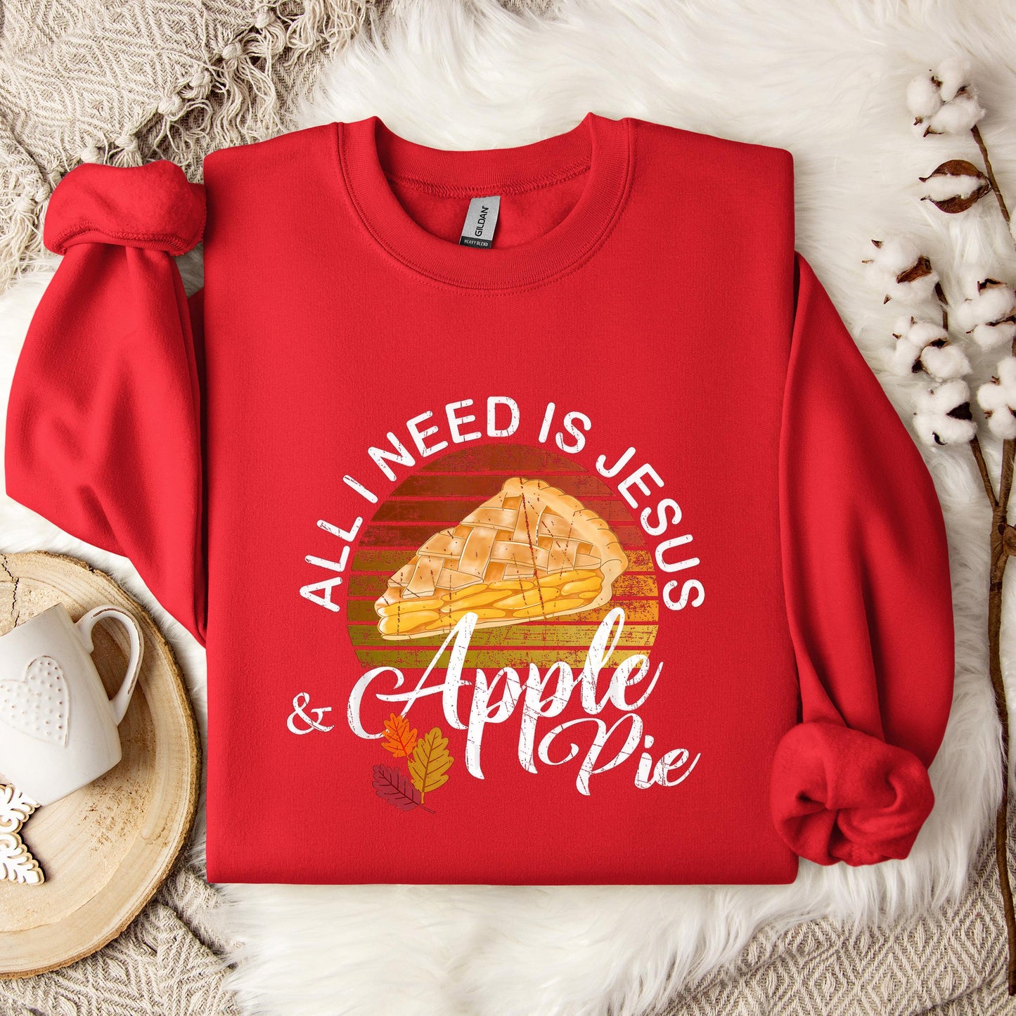 All I Need Is Jesus And Apple Pie Sweatshirt