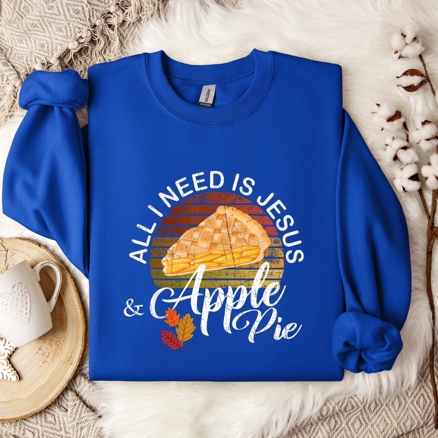 All I Need Is Jesus And Apple Pie Sweatshirt