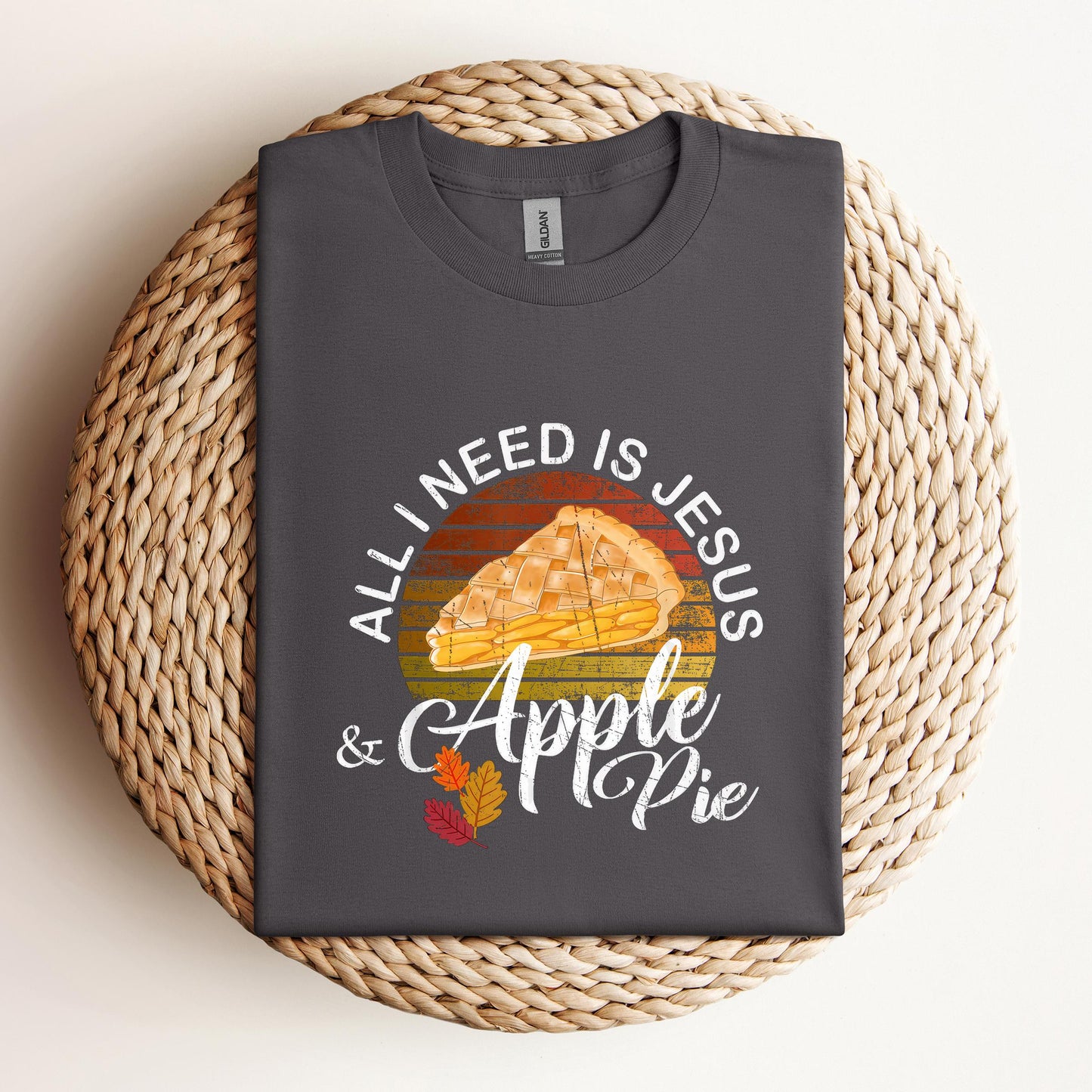 All I Need Is Jesus And Apple Pie