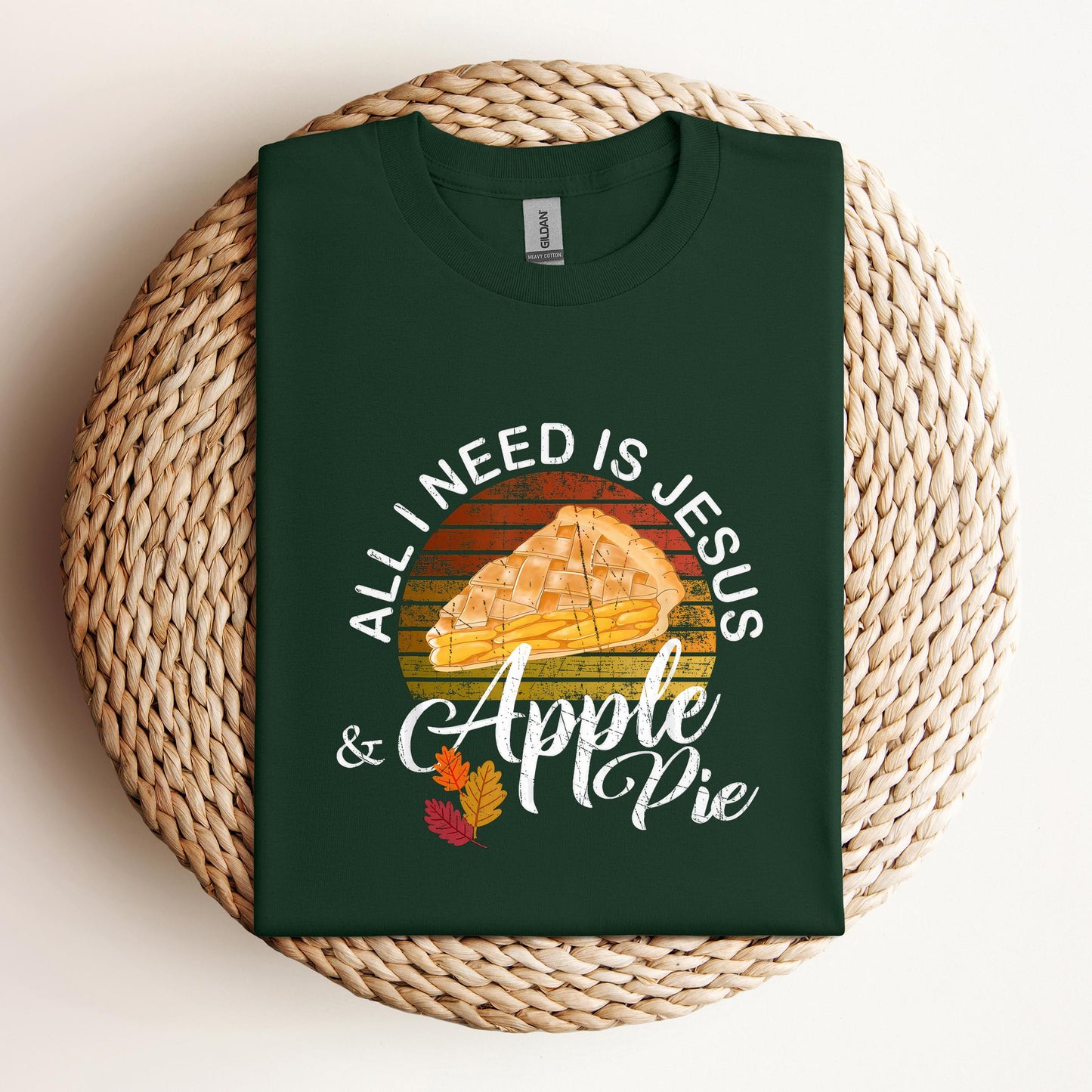 All I Need Is Jesus And Apple Pie