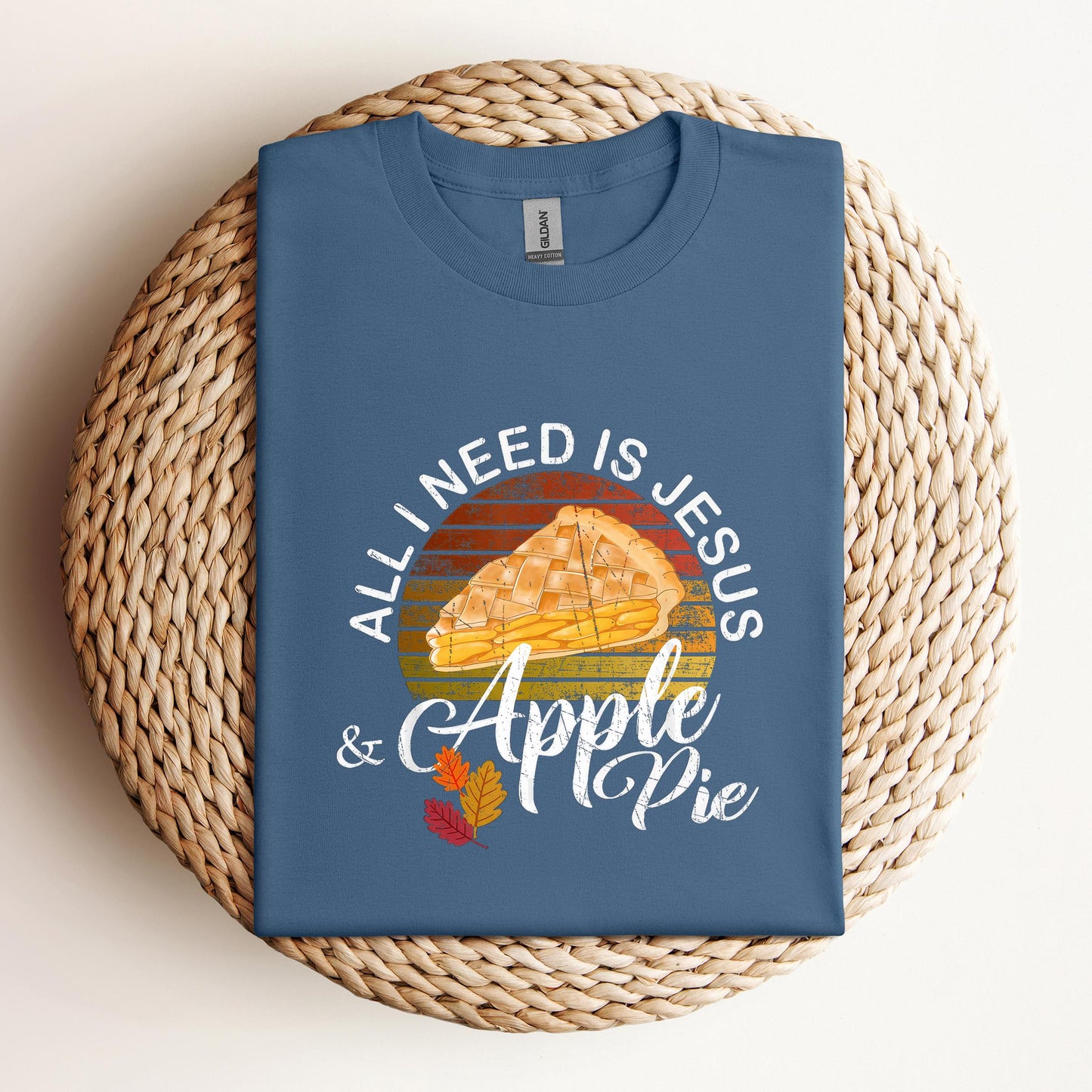 All I Need Is Jesus And Apple Pie