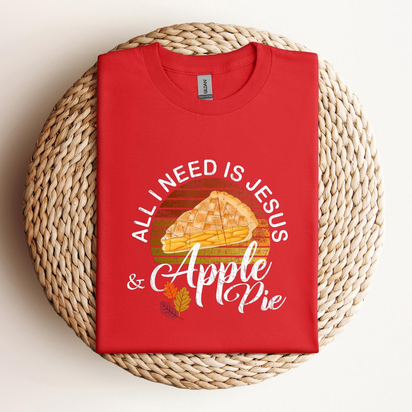 All I Need Is Jesus And Apple Pie